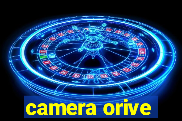 camera orive